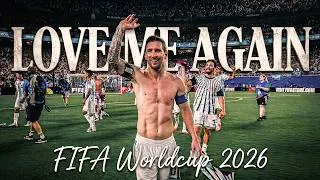 Thumbnail: Lionel Messi | FIFA World Cup 2026 | Love Me Again - John Newman | 4K