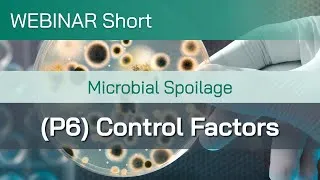 Thumbnail: Webinar Short: Microbial Spoilage (Part 6): Control Factors