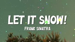 Thumbnail: Frank Sinatra - Let It Snow! Let It Snow! Let It Snow! (Lyrics)