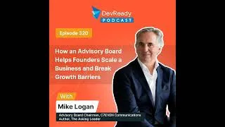 Thumbnail: How an Advisory Board Helps Founders Scale a Business and Break Growth Barriers | Ep 320 | DevReady