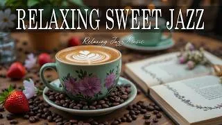 Thumbnail: Relaxing Sweet Jazz ☕ Bossa Nova background for Studying, Working & Relaxing