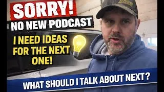 Thumbnail: .	Sorry… No New Podcast (I Need Your Ideas)