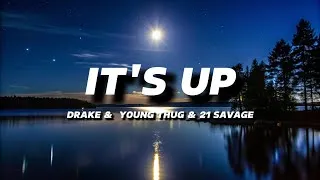 Thumbnail: DRAKE (.feat YOUNG THUG & 21 SAVAGE) - IT'S UP | LYRICS
