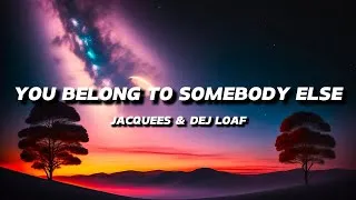Thumbnail: DEJ LOAF & JACQUEES - YOU BELONG TO SOMEBODY ELSE | LYRICS