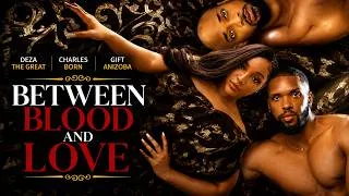 Thumbnail: BETWEEN BLOOD AND LOVE - CHARLES BORN GIFT ANIZOBA | LATEST NIGERIAN MOVIES