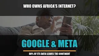 Thumbnail: How Google and Meta Owns Africa's Internet