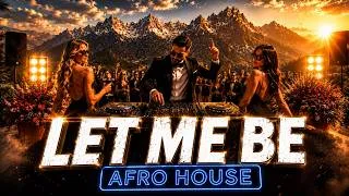 Thumbnail: LET ME BE  | Top Afro House Remix | 2026