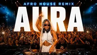 Thumbnail: AFRO HOUSE REMIX  "AURA" 2026
