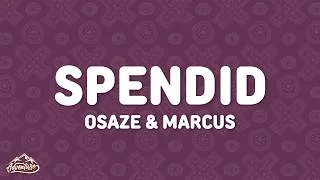 Thumbnail: Osaze & Marcus - Spendid (Lyrics) ft. ODUMODUBLVK