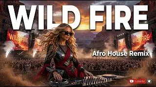 Thumbnail: WILD FIRE 🔥 | Afro House Remix 2026 | Tribal Festival Anthem