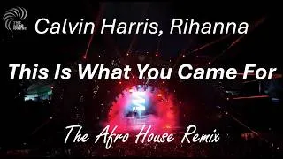 Thumbnail: Calvin Harris, Rihanna - This Is What You Came For (Afro House Remix)