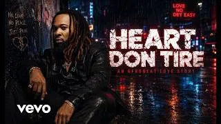Thumbnail: Flavour - Heart Don Tire (Official Music Video) 2026 Afrobeat Emotional Heartbreak Song