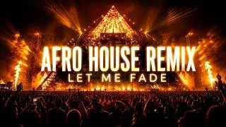 Thumbnail: LET ME FADE | AFRO HOUSE REMIX