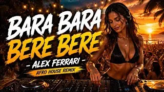 Thumbnail: Bara Bara Bere Bere – Alex Ferrari | Afro House Remix 2026 🔥 Deep Tribal Dance Mix