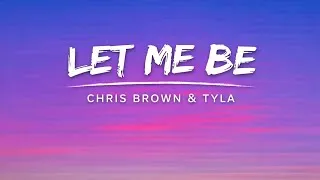 Thumbnail: LET ME BE | Chris Brown & Tyla | Lyrics