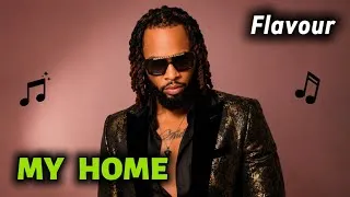 Thumbnail: Flavour - My Home (Official Audio) 