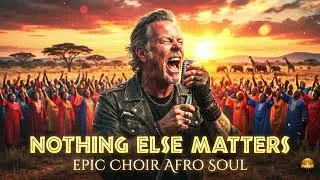 Thumbnail: Metallica - Nothing Else Matters | Choir Afro Soul Cover