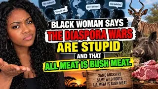 Thumbnail: Black woman said she's tired of the low IQ Diaspora wars. And that all meat is bush meat.