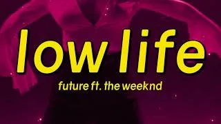 Thumbnail: Future - Low Life (Lyrics) feat. The Weeknd