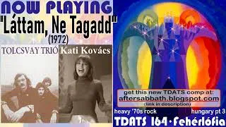 Thumbnail: Tolcsvayék És a Trió & Kati Kovács - Láttam, Ne Tagadd [Hungary 1972]