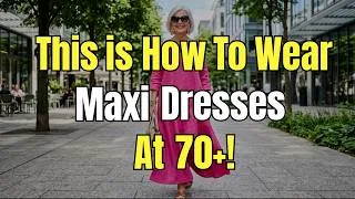Thumbnail: How To Wear Maxi Dresses At 70+ And Look Amazing! (7 Genius Styling Hacks)