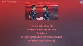 Thumbnail: The One Who Killed Me คนที่ฆ่าฉัน - PerthSanta @ PERTHSANTA DEVIL'S KISS CONCERT [lyrics]