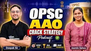 Thumbnail: OPSC AAO Crack Strategy Podcast | Expert Tips & Real Success Story | Deepak Sir ft. Jasmin Sahoo
