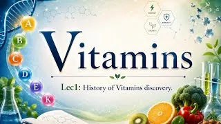 Thumbnail: Lec1: History of Vitamins discovery(Vitamins).