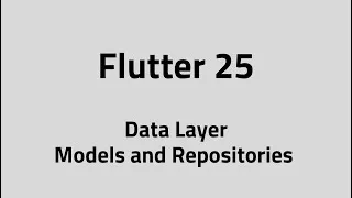Thumbnail: Flutter #25 Repo – Understanding Models and Repositories in Data Layer