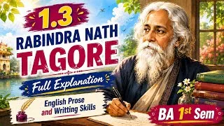 Thumbnail: 1.3 Rabindranath Tagore l Full Explanation l English Prose and Writing Skills l BA 1st Sem English 