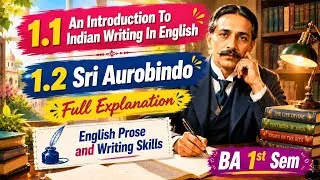 Thumbnail: 1.1 An Introduction to Indian Writing In English 1.2 Sri Aurobindo l Full Explanation l BA 1st Sem