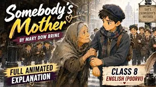 Thumbnail: Class 8 Somebody’s Mother Animated Explanation Video l Class 8 Somebody’s Mother Full Explanation