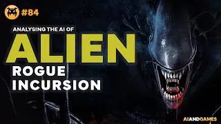 Thumbnail: The AI of Alien: Rogue Incursion | AI and Games #84