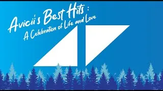 Thumbnail: Music Avicii Best Hits: A Celebration Of Life And Love 🎵🎶💗