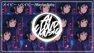 Thumbnail: メイビー・ベイビー/Maybe Baby 🎶