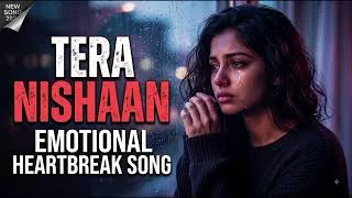 Thumbnail: Tera Nishaan | Emotional Heartbreak Song | Soulful Hindi Pop Ballad