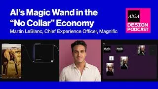 Thumbnail: AI’s Magic Wand in the No-Collar Economy with Martin LeBlanc, Chief Experience Officer at Magnific