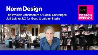 Thumbnail: Norm Design: The Invisible Architecture of Social Challenges with Jeff Leitner (AIGA Design Podcast)
