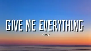 Thumbnail: AILY – "GIVE ME EVERYTHING" – AI Generated Song | Lyrics Video by Aily