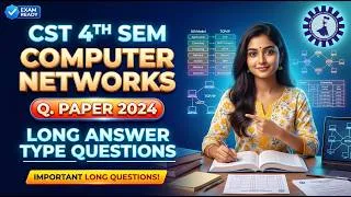 Thumbnail: CST 4th Sem Computer Networks 2024 LAQ 🔥 | Long Answer Type Questions Full Revision