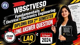 Thumbnail: Fundamentals of Electrical & Electronics Engineering BSH 2nd Sem | WBSCTVESD LAQ  Diploma PYQ | 2024