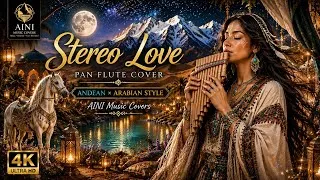 Thumbnail: Stereo Love 🌙 Andean × Arabian Style | Pan Flute Cover | Edward Maya & Vika Jigulina