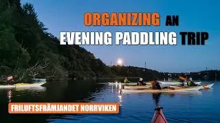Thumbnail: Organizing paddling trips after sunset - kayak leadership perspective | Friluftsfrämjandet Norrviken