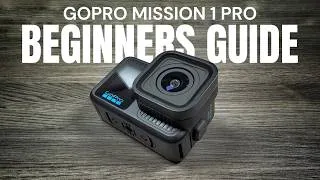 Thumbnail: GoPro Mission 1 Pro Beginners Guide - Getting Started With Your New Camera