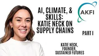 Thumbnail: AI, Climate, & Skills: Katie Neck on Supply Chains - Part I