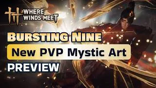 Thumbnail: NEW PVP/Guild War Mystic Art "Bursting Nine" | Skills, Effects & VFX | Where Winds Meet
