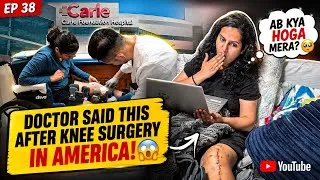 Thumbnail: AB KYA HOGA MERA? 🥹 Doctor’s Update After Knee Surgery in USA | EP 38