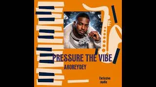 Thumbnail: Akoreydey - PRESSURE THE VIBE ( official lyrics video)