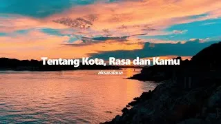 Thumbnail: Tentang Kota, Rasa dan Kamu ⋆ ˚｡⋆୨୧˚ || Musim 1