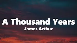 Thumbnail: James Arthur - A Thousand Years || Lyrics